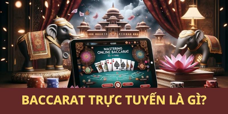 Baccarat trực tuyến được đánh giá về tính dễ hiểu trong quy tắc tham gia