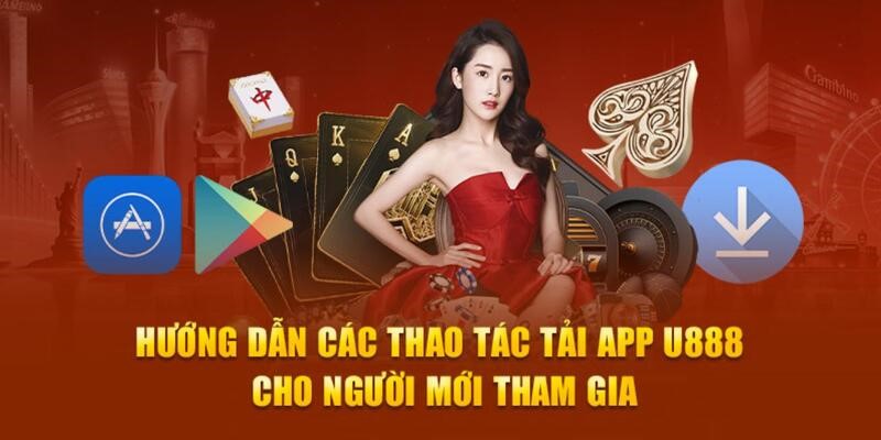 Tải app U888 siêu nhanh chóng nếu biết cách này sớm hơn